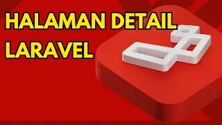 Membuat Halaman Detail  Di Laravel