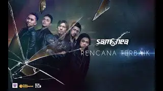 Sam&Nea - Rencana Terbaik [ Official Lirik Video ]