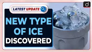 New Type Of Ice Discovered Latest update | Drishti IAS English