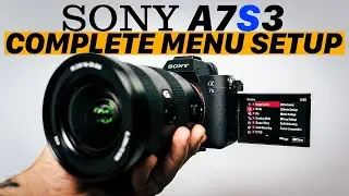 Hands-On ULTIMATE SETUP GUIDE for Sony A7S III Menu // For Photo & Video!