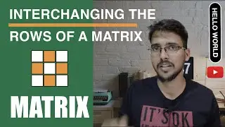 Interchanging The Rows of a Matrix | @GeeksforGeeks | Competitive Programming for Beginners