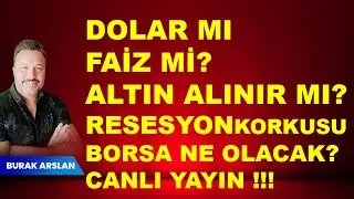 Dolar mı? | Faiz mi? | Altın ne olacak? | Resesyon korkusu altında | Borsa | CANLI