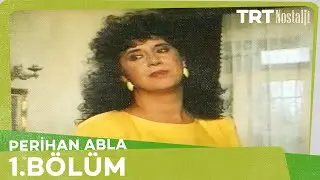 Perihan Abla 1. Bölüm