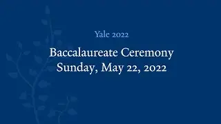 Yale College 2022 Baccalaureate Ceremony