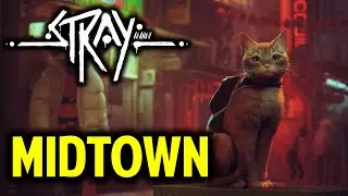 Chapter 10 Midtown: Gameplay Walkthrough | STRAY