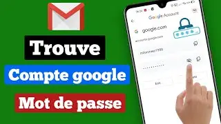 Comment retrouver le mot de passe Gmail oublié | comment trouver le mot de passe dun compte google