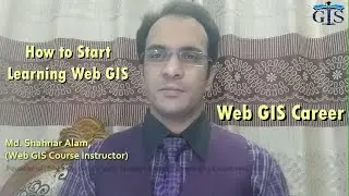 How to Start Learning Web GIS and it's Career (Course: Basic of Desktop GIS & Web GIS, Lecture: 22)