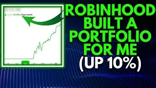 ROBINHOOD BUILT ME A PORTFOLIO & IT'S UP 10% IN 2 WEEKS