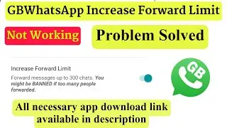 gbwhatsapp forward messages up to 300 chats not working  ||  GBwhatsapp 5 chat forward problem