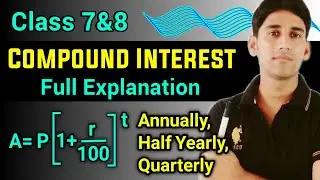 Compound Interest | CI | Annually - Half Yearly - Quarterly | Formula of compound interest