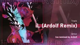 Ice - iL (Ardolf Remix)