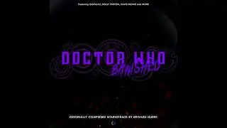 "Doctor Who Banished" Official Soundtrack Suite by Edward Hudec