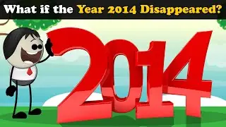 What if the Year 2014 Disappeared? + more videos | 