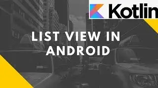 List View in Android (Kotlin) | Advanced Mobile Programming | Bsc I.T.