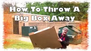 How To Throw A Big Box Away