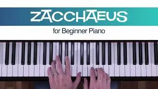 Zacchaeus - Beginner Piano Sheet Music - MakingMusicFun.net
