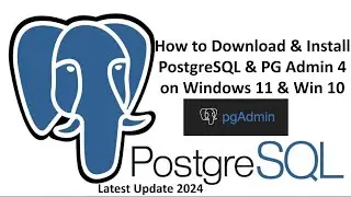 How to Download & Install PostgreSQL 16.1.1 & PG Admin 4 on Windows 11 & Windows 10 [Updated 2024]