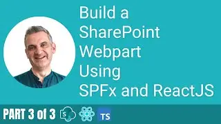 Let’s go! Learn SPFx Today! | Build a webpart using ReactJS in Real Time - ZERO TO HERO PART 3 of 3