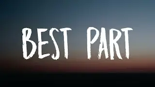 H.E.R. - Best Part (Lyrics) Ft. Daniel Caesar