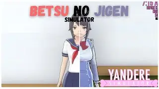 Betsu no Jigen! // Yandere Simulator Mod