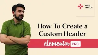 How to Create a Custom Header In WordPress | Custom Global Header using Elementor Pro