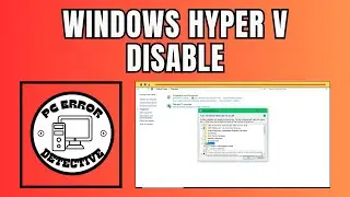 How to Disable Hyper-V in Windows 11