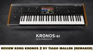 KORG KRONOS 2 (REMAKER) REVIEW by TIAGO MALLEN 