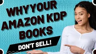 Why Your Books Arent Selling, Sell More Books on KDP, KDP Tips and Tricks, Vexels