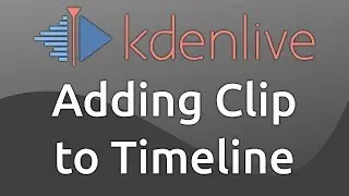 Kdenlive Add Clip to Timeline