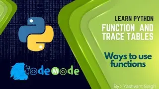 Ways to use a functions in Python|| functions and trace tables || CodeMode