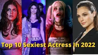 Top Hottest Actress In 2022 (PART 2) Top 10 Sexiest Actress In 2022 - Top 10 Sensation