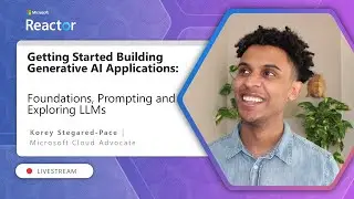 Getting Started Building Generative AI Applications: Foundations, Prompting and Exploring LLMs