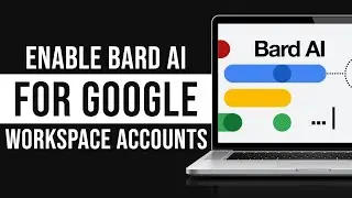 How to Enable Bard AI For Google Workspace Accounts (Tutorial)