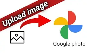 how to upload photos on google photos app | google photos par photo upload kaise kare | save photos