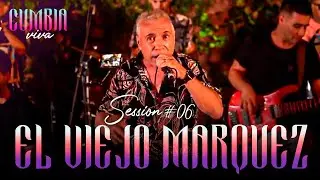 EL VIEJO MARQUEZ - Cumbia Viva Session #6