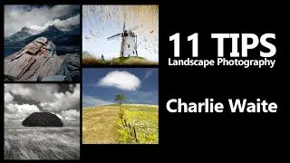 11 Landscape Photography Tips I learned from the photos of Charlie Waite - Landscape British Photogr