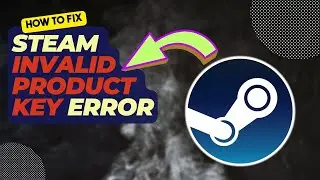 How To Fix Steam Invalid Product Key | Updated 2024