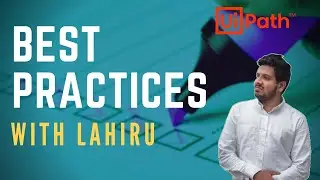 UiPath Best Design Practices (Part 2/2) - with Lahiru Fernando UiPath MVP