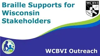 Braille Supports for Wisconsin Stakeholders