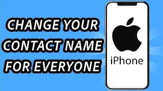 How to change your contact name on iPhone for everyone (FULL GUIDE)