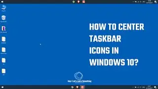 How to center taskbar icons - Windows 10? | Make windows look better | 2022