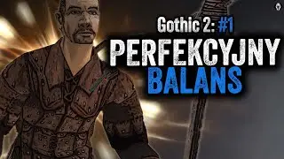 Gothic II: Perfekcyjnie Zbalansowany Start #1