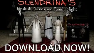 SLENDRINA'S FREAKISH FRIENDS AND FAMILY NIGHT HORROR GAME DOWNLOAD! - SFFaFN Download