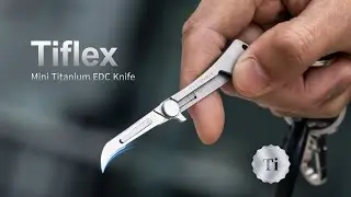 Tiflex: a Mini Titanium Folding Knife of Super Sharpness