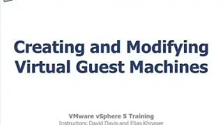 Creating & Modifying Virtual Guest Machines | VMware vSphere