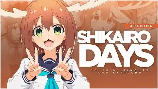 Shikairo Days - MY DEAR FRIEND NOKOTAN SEASON 1 (Opening) | COVER (BINOU SZ / LARILBA VER.)