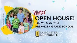 LM Flagship Video - Winter Open House, Thursday, January 23, 2024