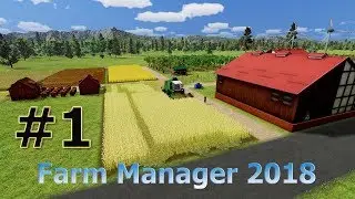Farm Manager 2018. Карьера №1 - СТАРТУЕМ