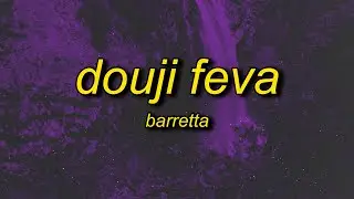 Barretta - douji feva (Lyrics) | her best friend named keisha