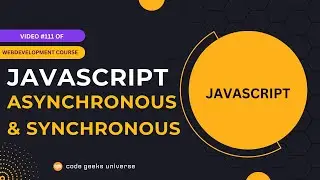 What’s Synchronous vs Asynchronous JavaScript and How to Use Them? | Web Development Tutorial 